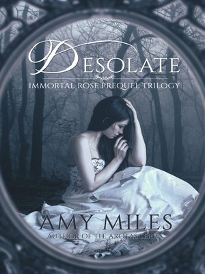 cover image of Desolate, Book I of the Immortal Rose Trilogy